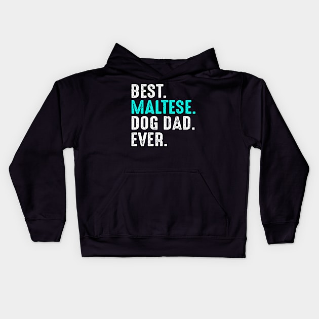 Best Maltese Dog Dad Ever Kids Hoodie by chung bit
